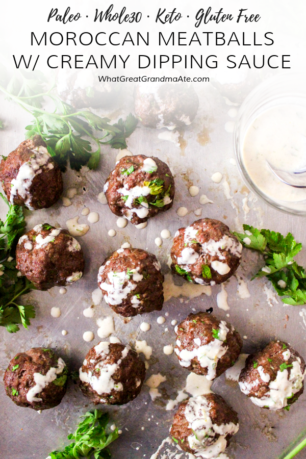 Moroccan Paleo Meatballs with Creamy Dipping Sauce (Whole30, Keto