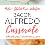 Paleo Bacon Alfredo Casserole (Whole30, Gluten Free)