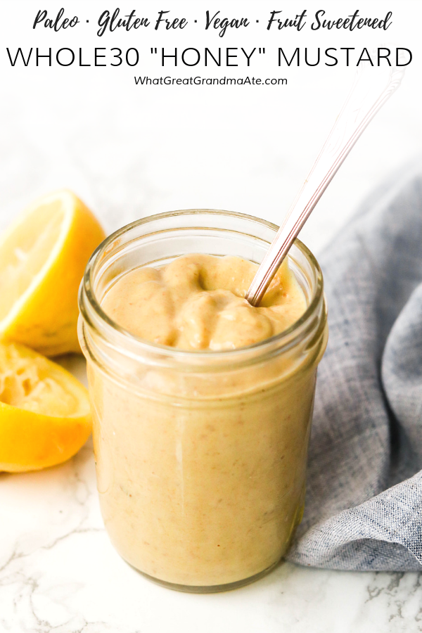 Whole30 Honey Mustard (Paleo, Vegan) What Great Grandma Ate