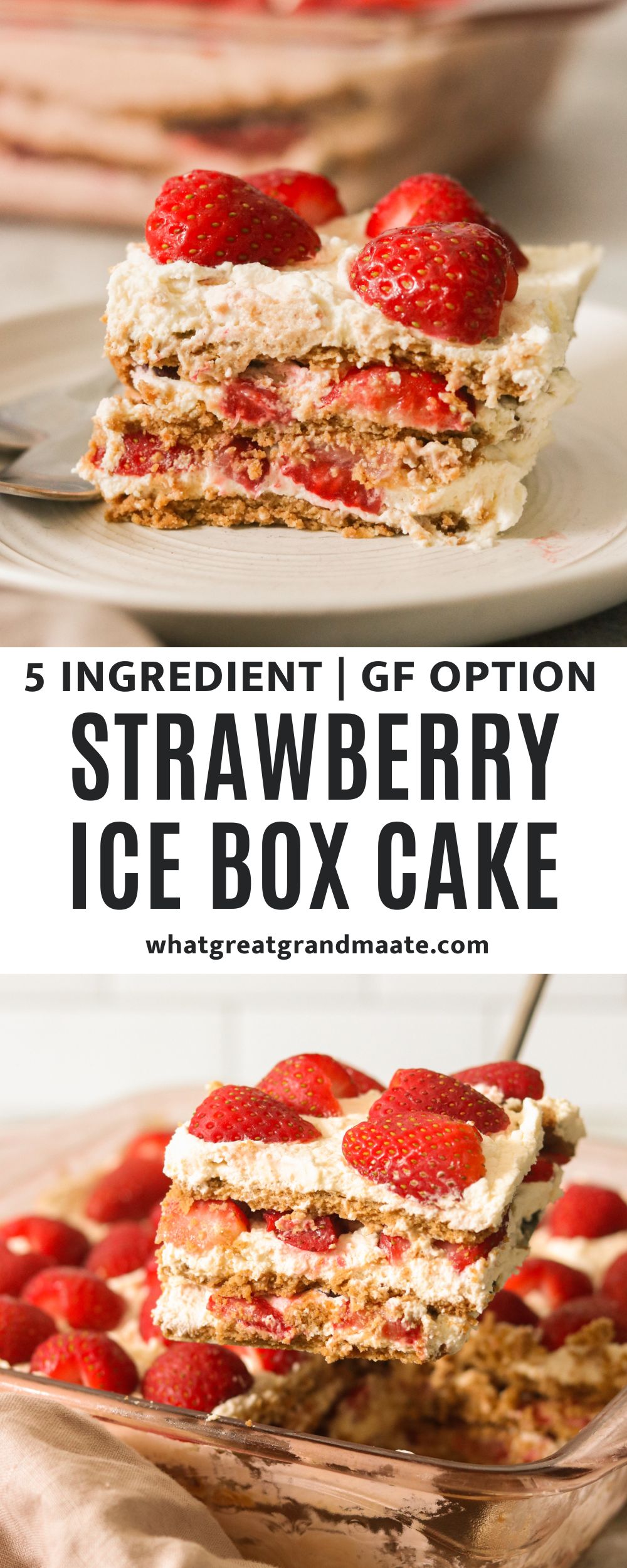 Strawberry Icebox Cake (5 Ingredients!) – What Great Grandma Ate